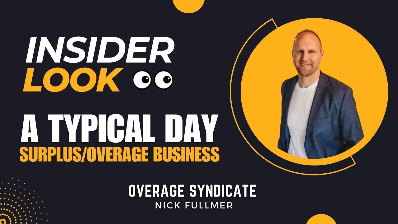 Insider Look on a Typical Day Within The Surplus Funds/Overage Business