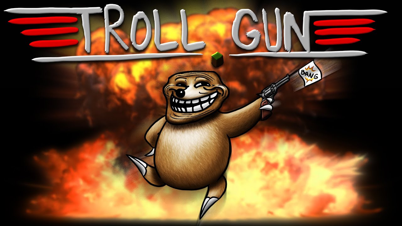 Troll Gun - Episode 01 - Gargarismod again :D