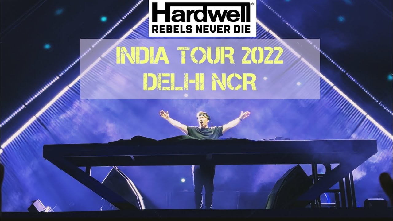 Hardwell Live India Tour 2022(Full Set)[Rebels Never Die]