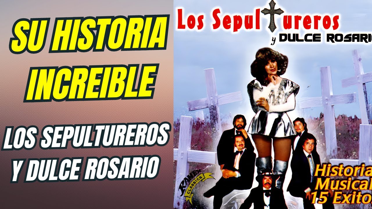 LA HISTORIA DE LOS SEPULTUREROS Y DULCE ROSARIO!