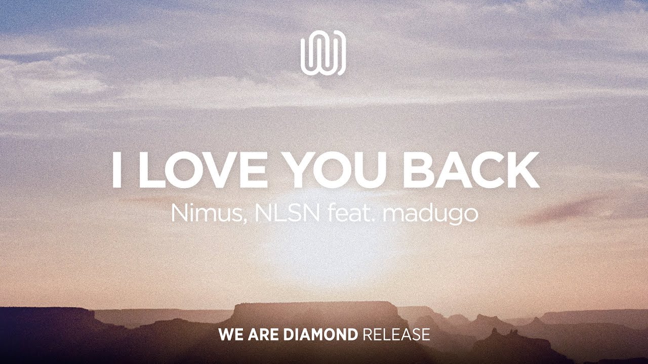 Nimus, NLSN - I Love You Back (feat. madugo)