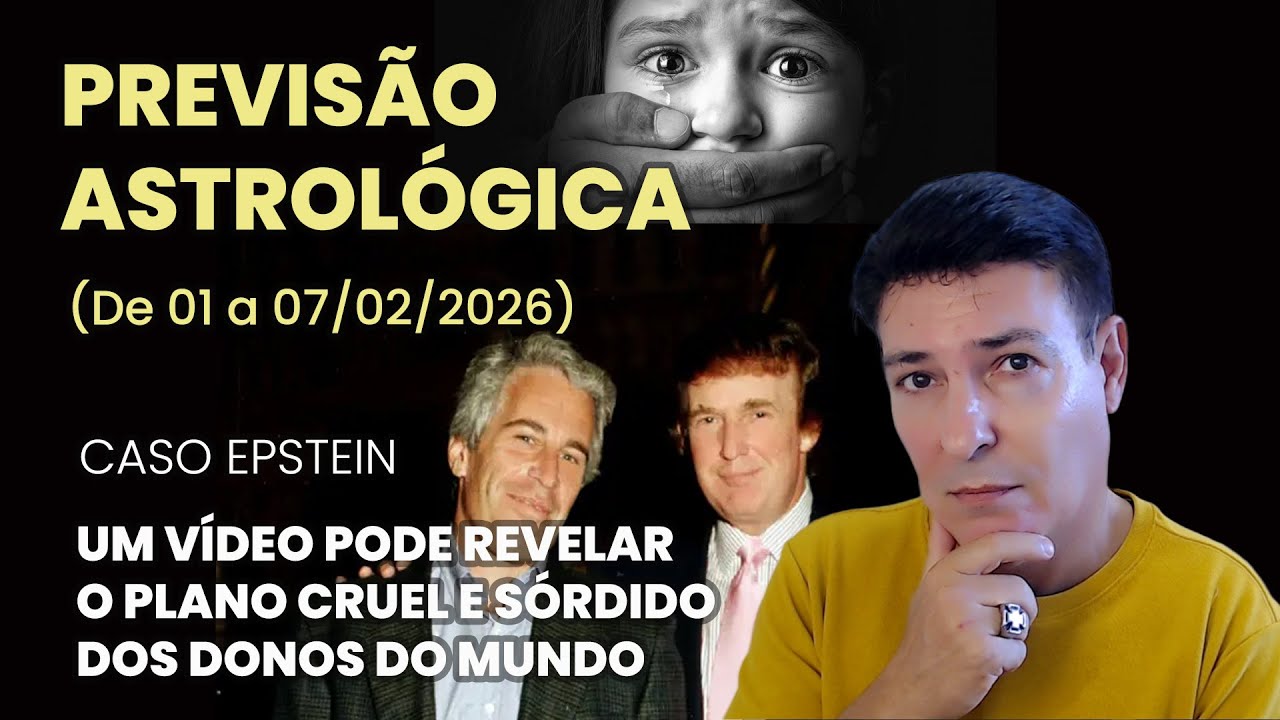 PREVISÃO ASTROLÓGICA (DE 01 A 07 /02/2026) - VÍDEO REVELARÁ O PLANO HORRENDO DOS DONOS DO MUNDO