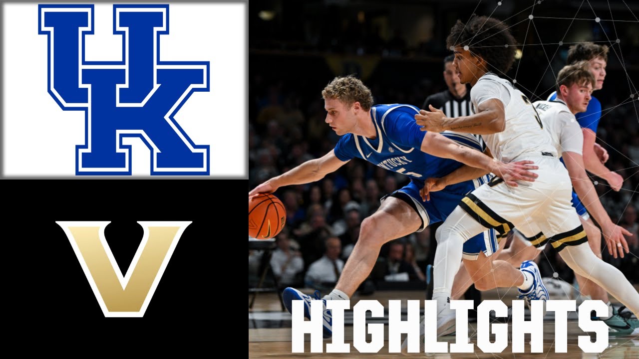 Kentucky Wildcats vs. Vanderbilt Commodores | Full Game Highlights | ESPN College Basketball