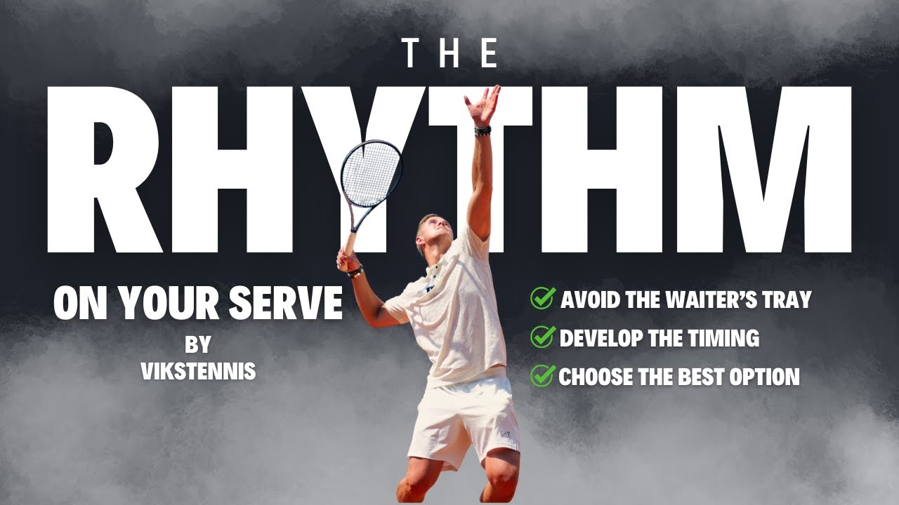 Develop The Rhythm On Your Serve | Avoid The Waiter's Tray | Two Best Options