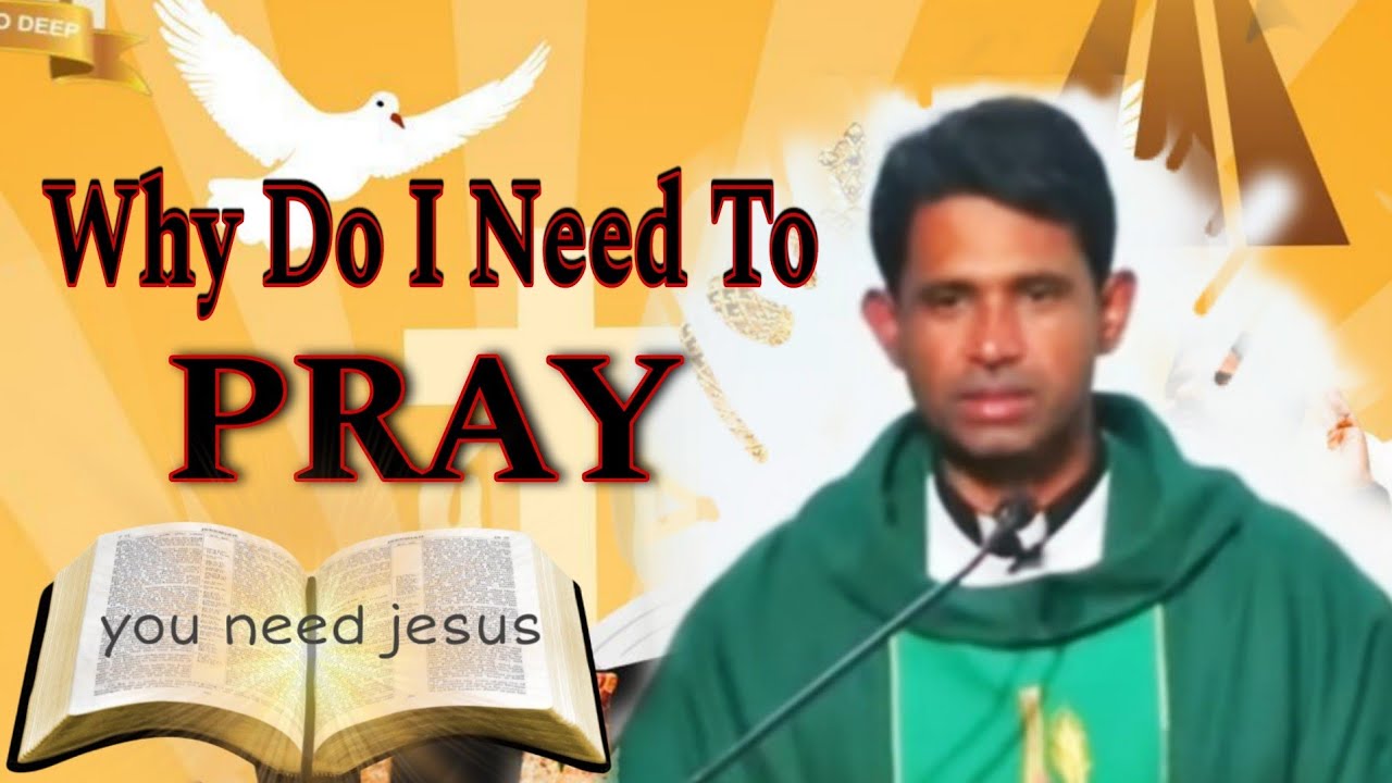 Why Do I Need To Pray. Fr-Antony-Parankimalil-VC