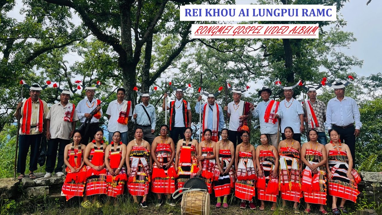 Rei khou ai lungpui ram || Rongmei Gospel Music Video Album 
