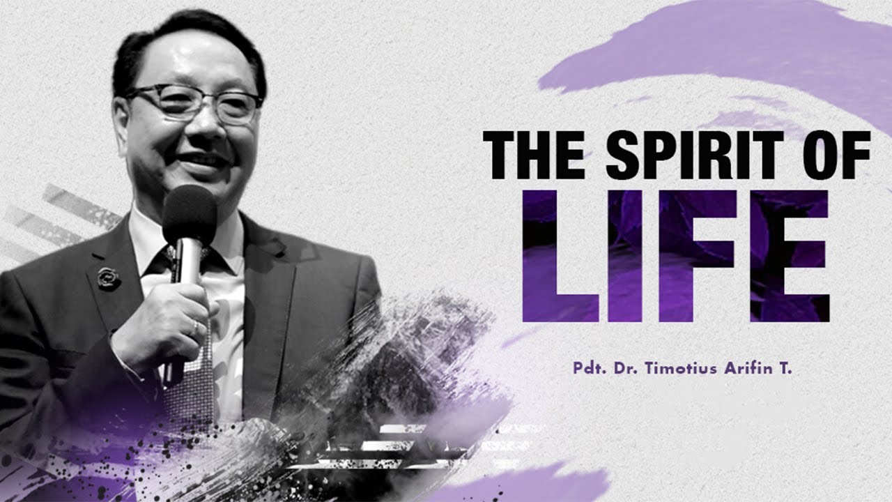 Word of GOD - The Spirit Of Life - Ps. Timotius Arifin Tedjasukmana