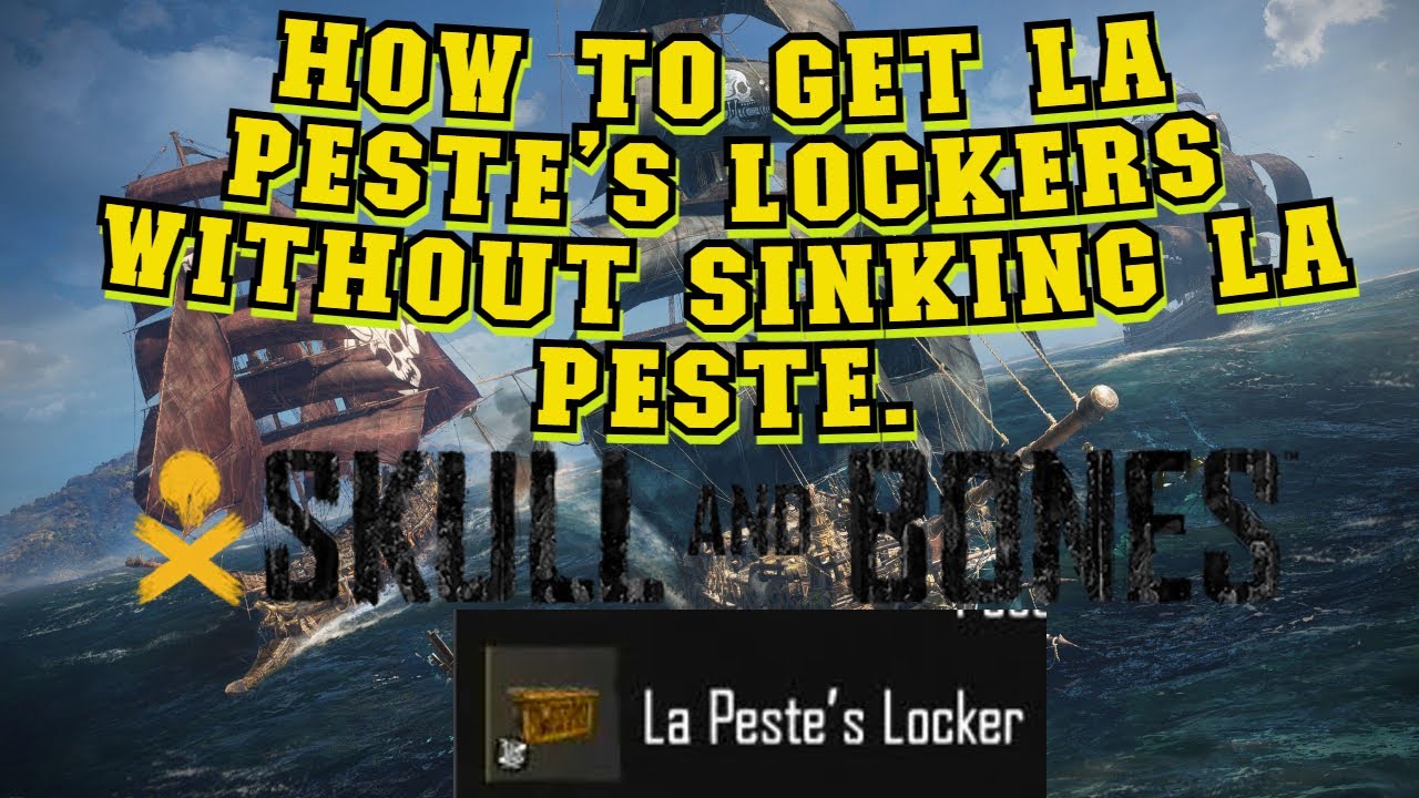 How to get La Peste's Lockers without sinking La Peste | Skull and Bones
