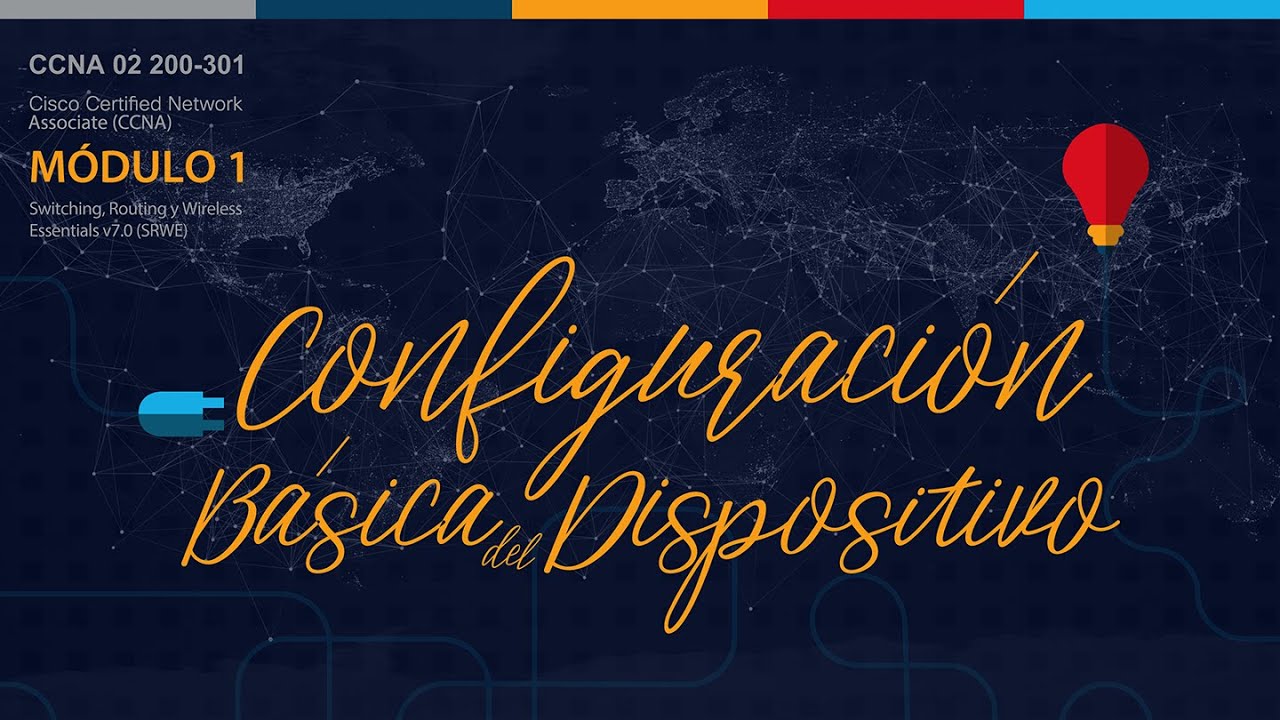 Módulo 1: Configuración básica del dispositivo. Cisco CCNA02(v7.02) 200-301.