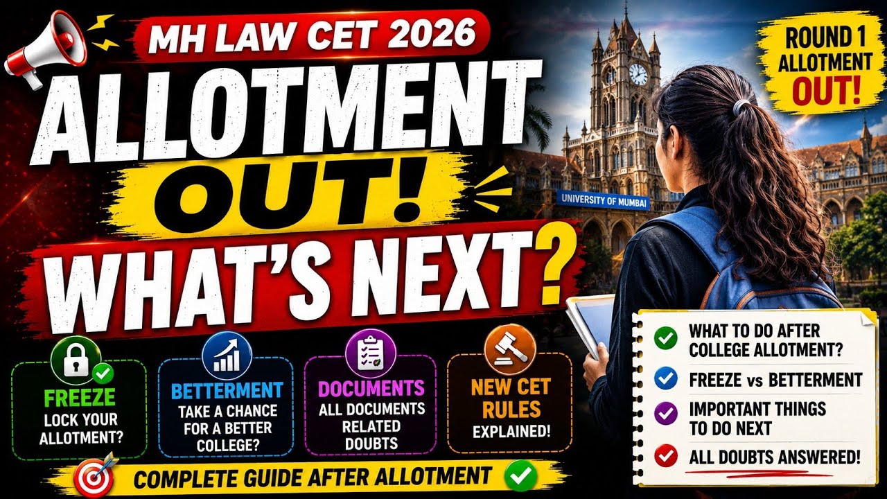 MH LAW CET 2026: ALLOTMENT OUT!🚨WHAT&rsquo;S NEXT? | Freeze vs Betterment+Documents+New Rules|5 & 3 yr LLB