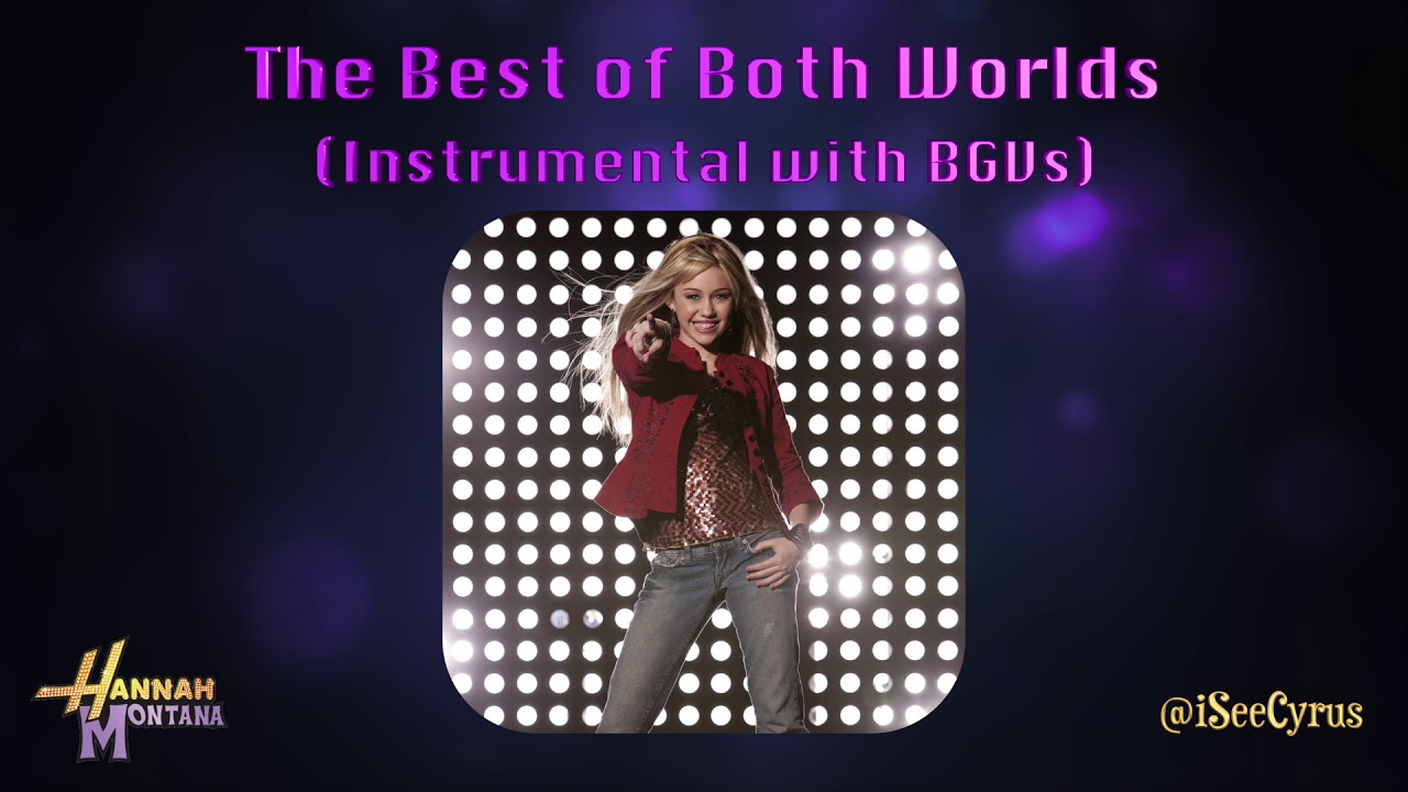 Hannah Montana - The Best of Both Worlds (Instrumental with BGVs)