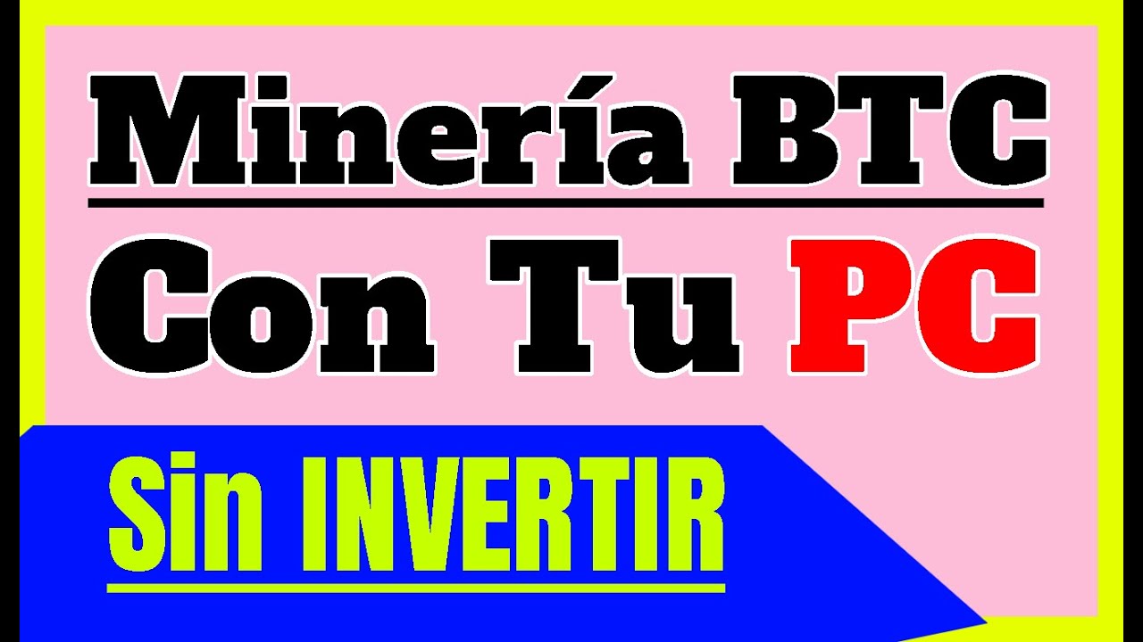 Como Minar Bitcoins con Mi PC SIN INVERTIR Mineria BTC Desde el Ordenador 2025