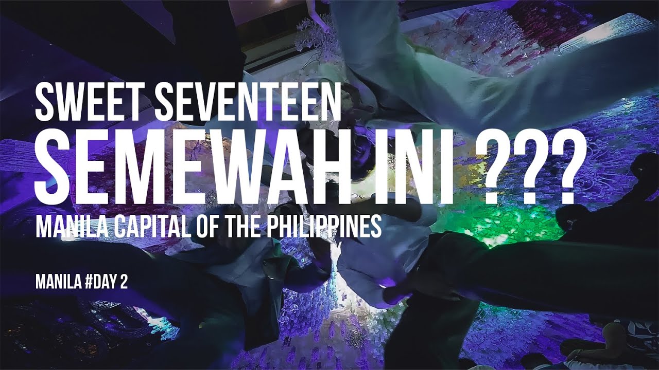 SWEET SEVENTEEN SEMEWAH INI?! 😱 | Manila #Day2 Anak Sultan Yang Punya Manila?!