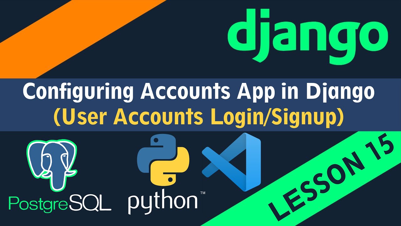 Configuring Accounts App in Python Django (Login/Signup)- Lesson 15