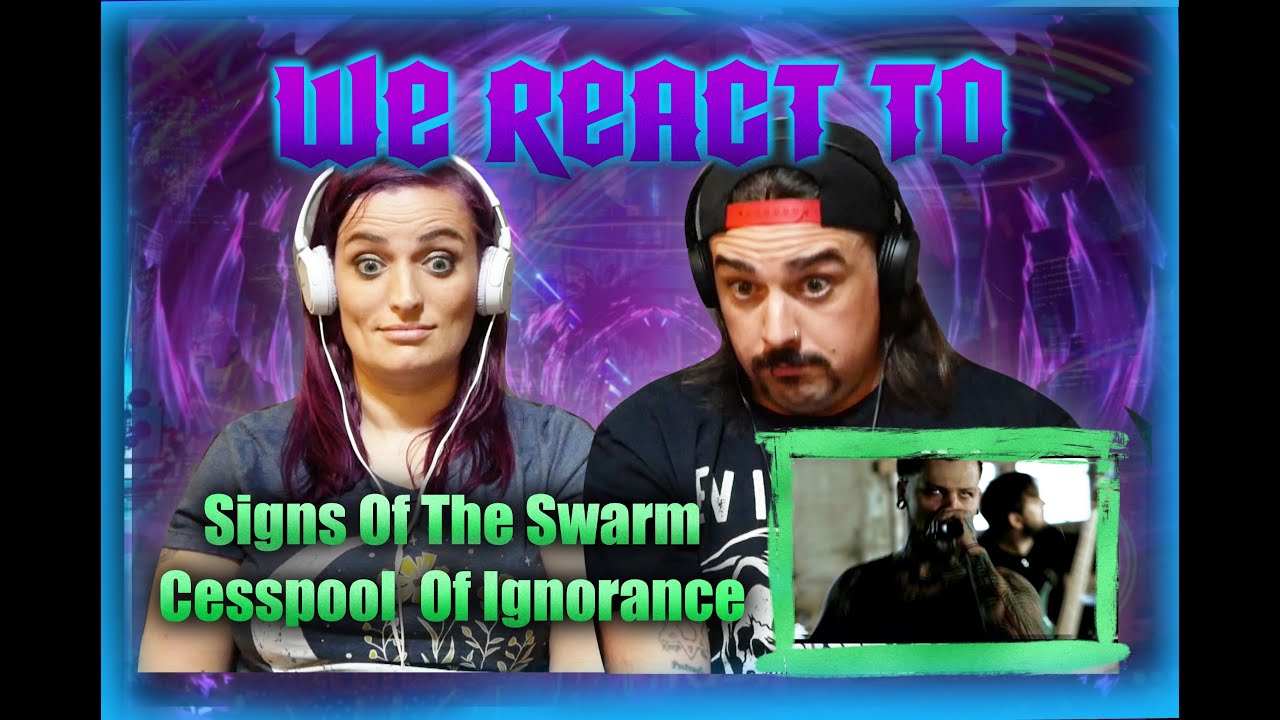 SIGNS OF THE SWARM - CESSPOOL OF IGNORANCE (FIRST TIME COUPLES REACT)