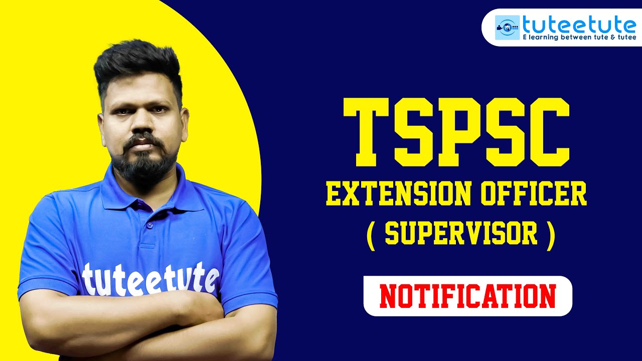 TSPSC New Notification | Extension Officer (Supervisor) Notification | tuteetute