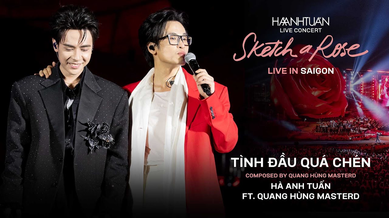 [SKETCH A ROSE - SAIGON] TÌNH ĐẦU QUÁ CHÉN - HÀ ANH TUẤN FT QUANG HÙNG MASTERD
