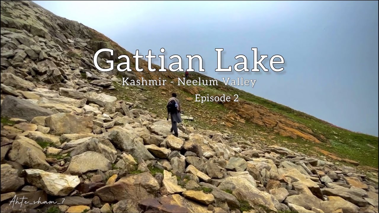 Gattian Lake - Scary & Too Much Hard Hiking Track - Neelum Valley Kashmir - Episode 2/5 - Vlog #12