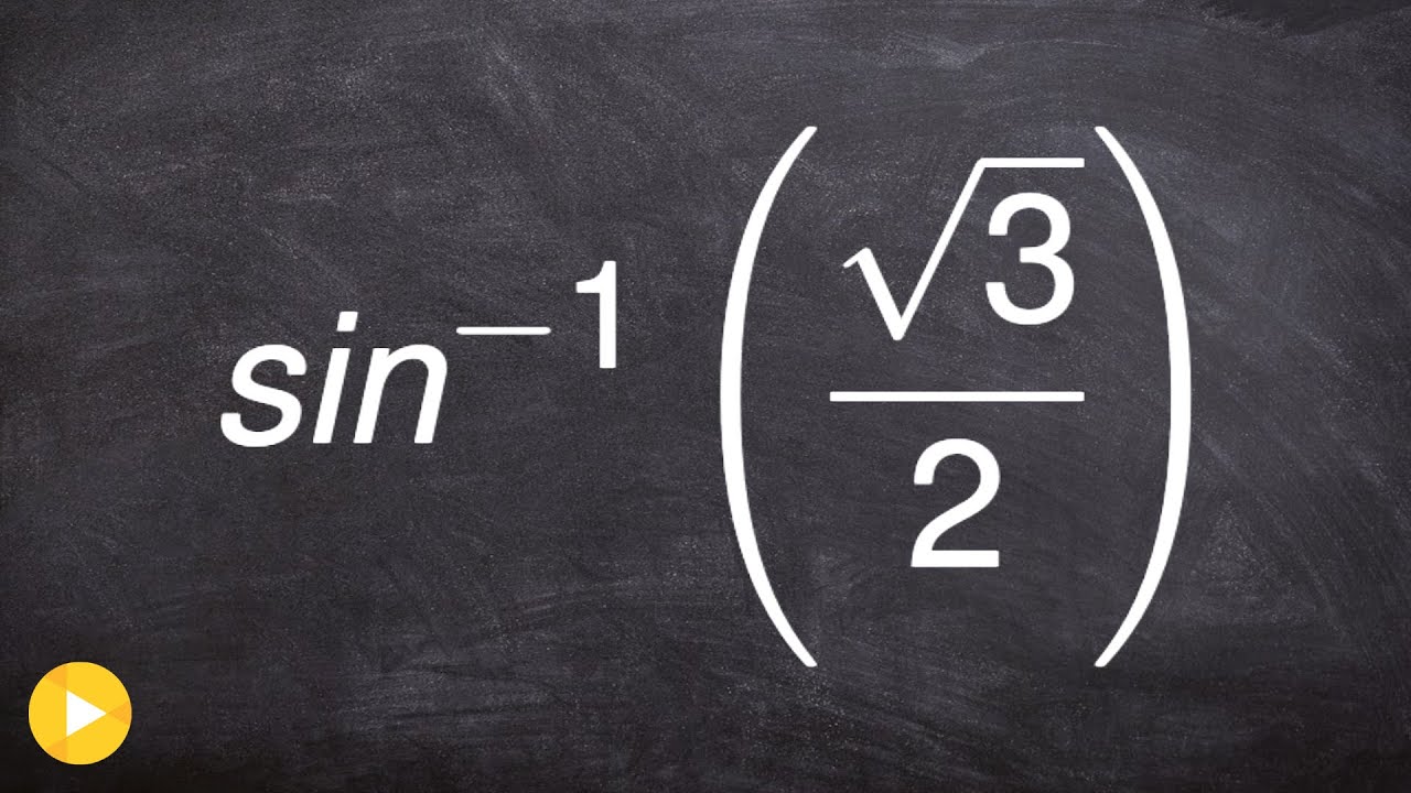 Finding the Inverse Sine of Radical Three Over Two