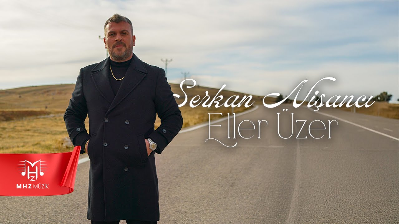 Serkan Nişancı -  Eller Üzer (Official Video)