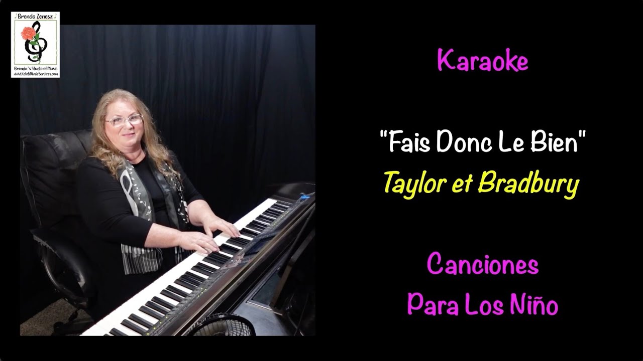 Fais donc le bien - Chants Pour Les Enfants - Taylor et Bradbury - Karaoké Piano avec Brenda