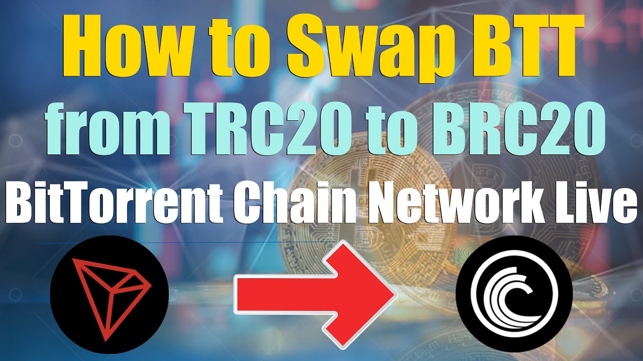 How to Swap BTT from TRC20 to BRC20 BitTorrent Network | BitTorrent Network Chain Launched