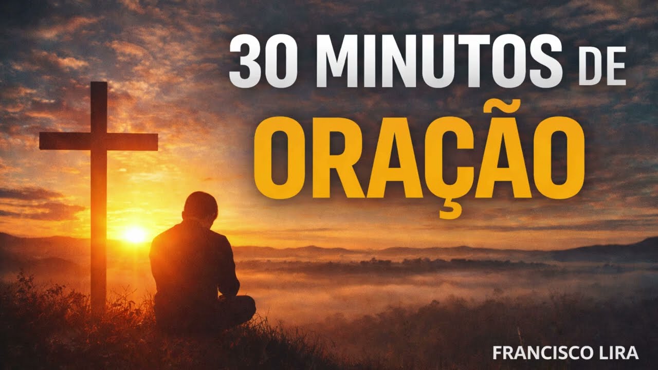 30 Minutos de Oração | Silêncio, Paz e Descanso na Presença de Deus
