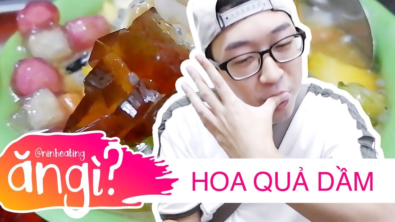 HOA QUẢ DẦM - NG&Otilde; LỆNH CƯ // HỒI MỚI QUAY VLOG // SERIES NINH EATING ĂN G&Igrave; #32