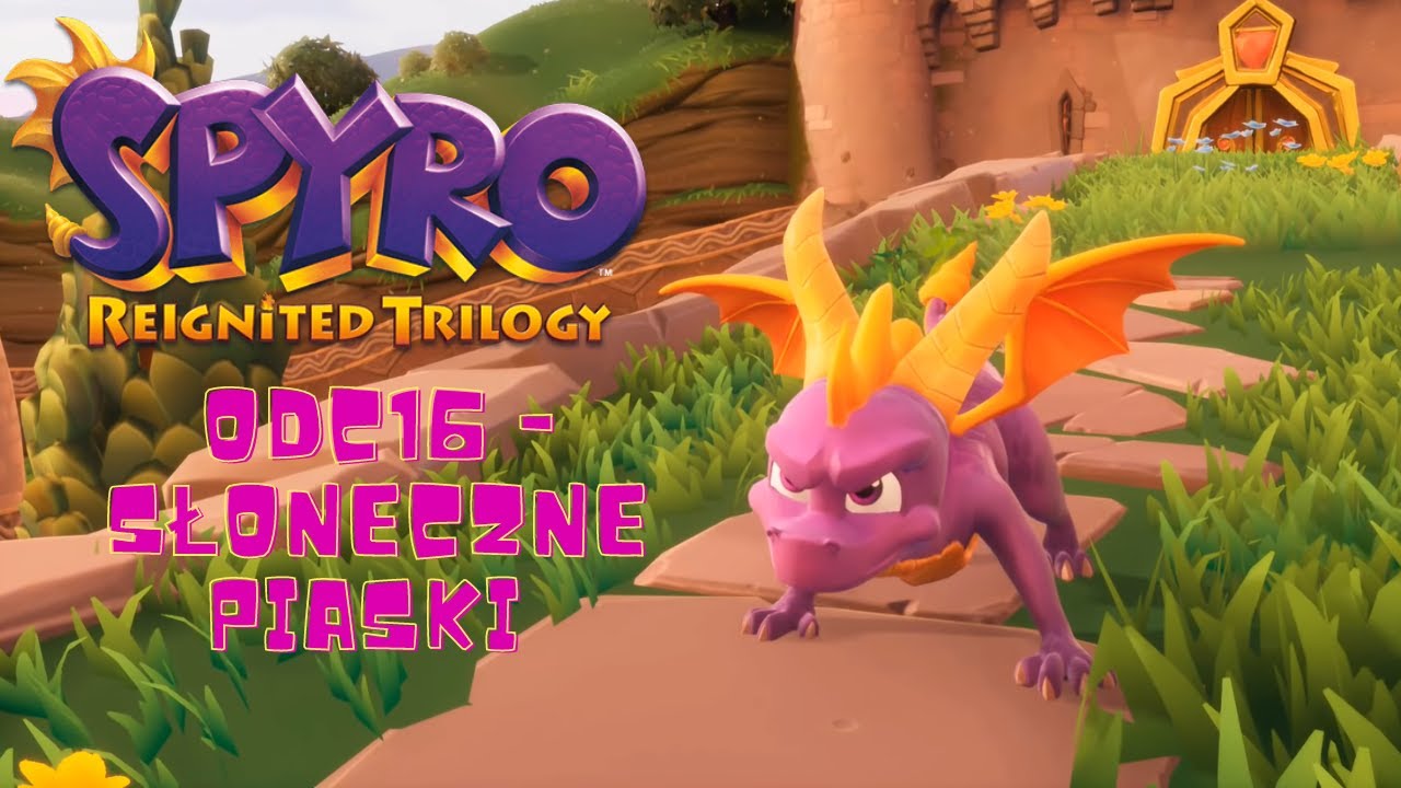 Spyro Reignited Trilogy PL odc.16 - Słoneczne Piaski