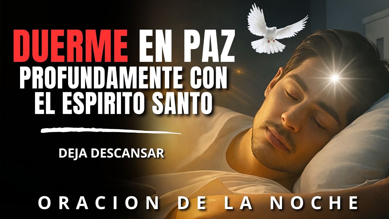 🕊️ EL ESPÍRITU SANTO QUIERE HABLARTE | 🕊️ NO DUERMAS SIN ESCUCHAR ESTA ORACIÓN