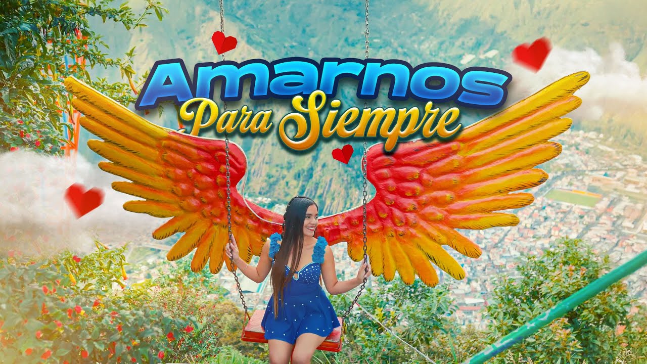 Deleites Andinos - Amarnos Para Siempre (Video Oficial) Baños 🇪🇨🎉