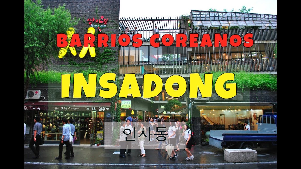 Barrios Coreanos: Insadong (Korea Virtual Tour) [인사동 투어] ♥ #DTEC
