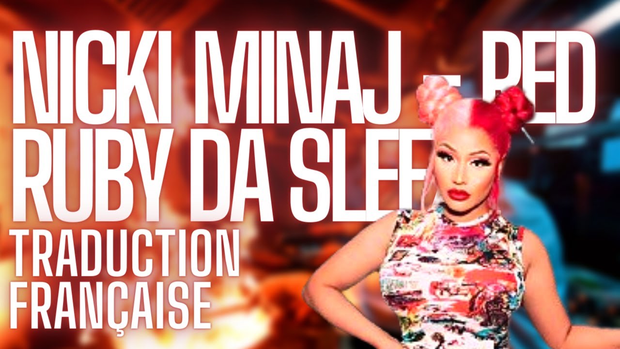 Nicki Minaj - Red Ruby Da Sleeze [Traduction Française]