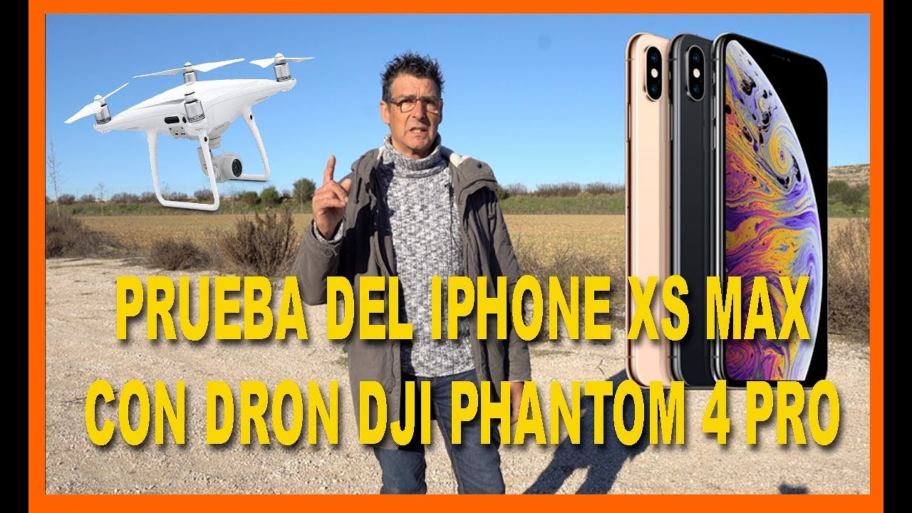 PRUEBA DJI PHANTOM 4 PRO CON IPHONE XS MAX