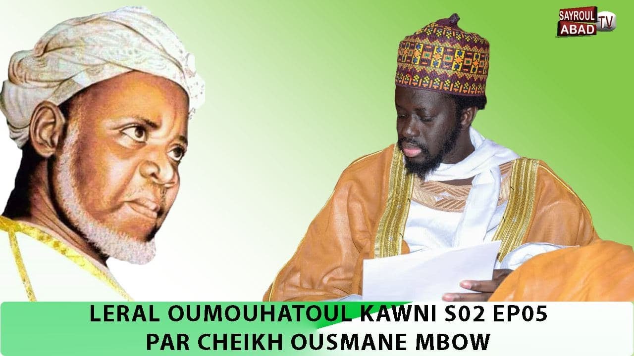 Leral Oumouhatou Kawni - Avec Cheikh Ousmane Mbow - S02 - EP05