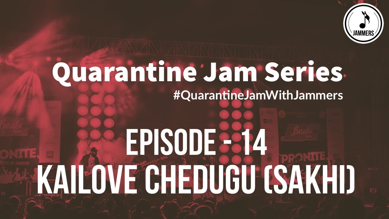 Quarantine Jams || Kailove Chedugudu (Sakhi) || #QuarantineJamWithJammers