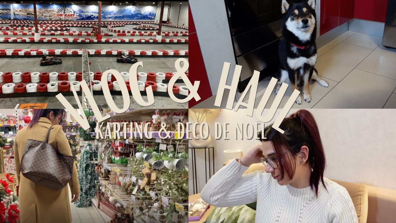 VLOG - Karting & Haul achats de Noël (Casa, Maison du Monde, Bazarland, Centrakor, Sostrene Grene) ♡