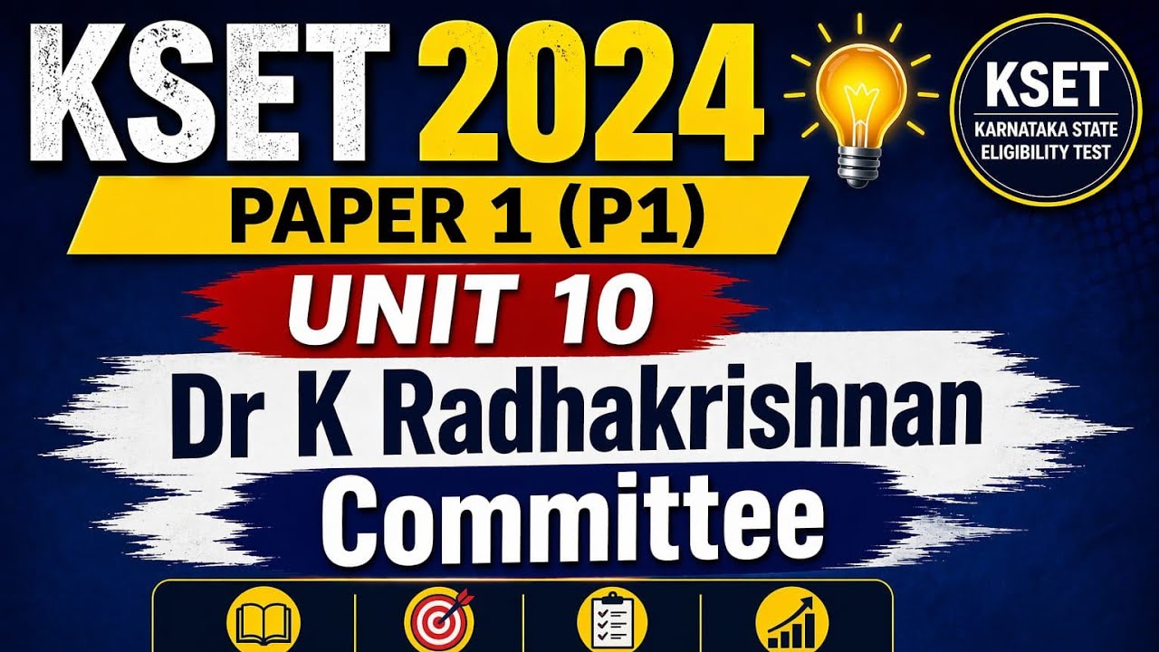 KSET 2024: P1 Unit 10: Dr K Radhakrishnan Committee: By DGK Sir