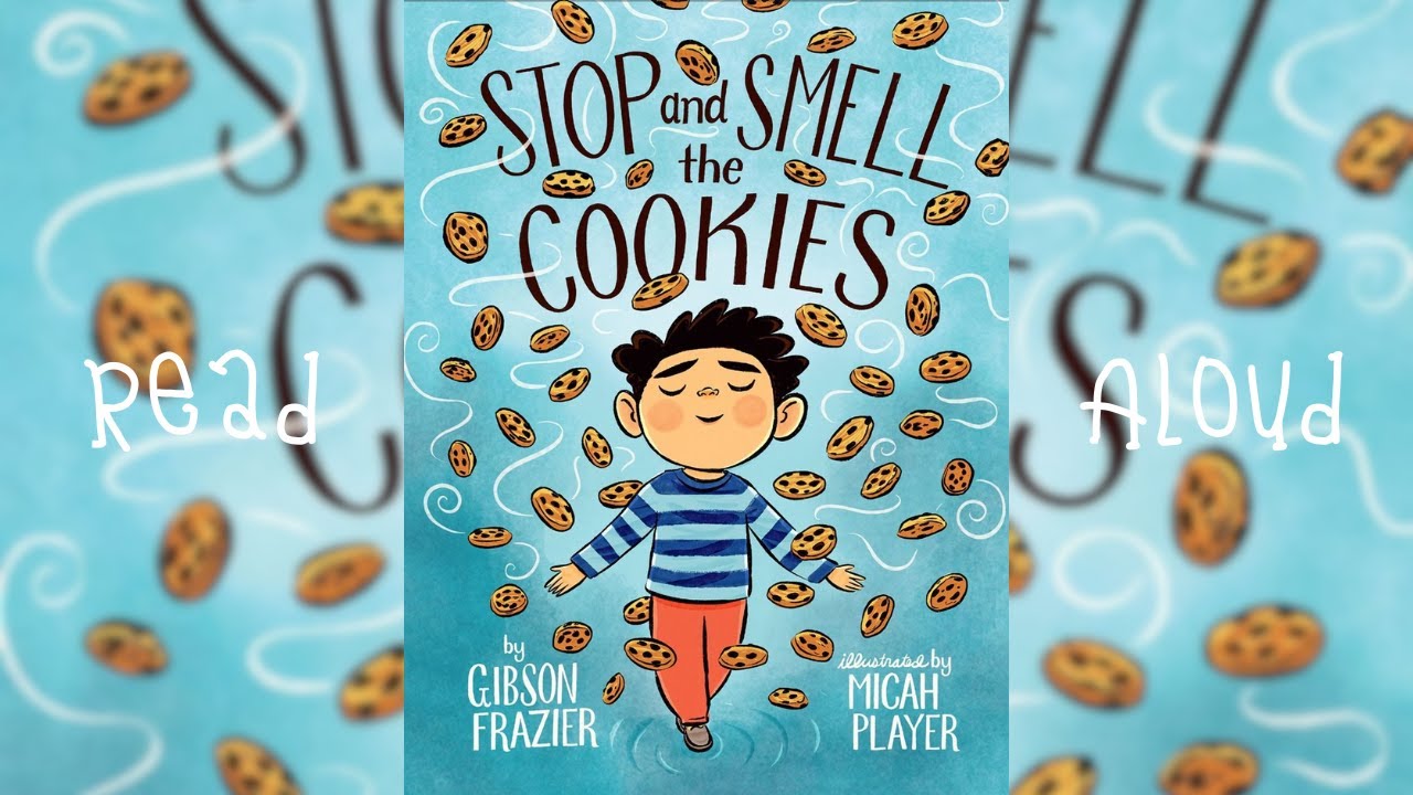 Stop and Smell the Cookies by Gibson Frazier | Read Aloud Books for Kids