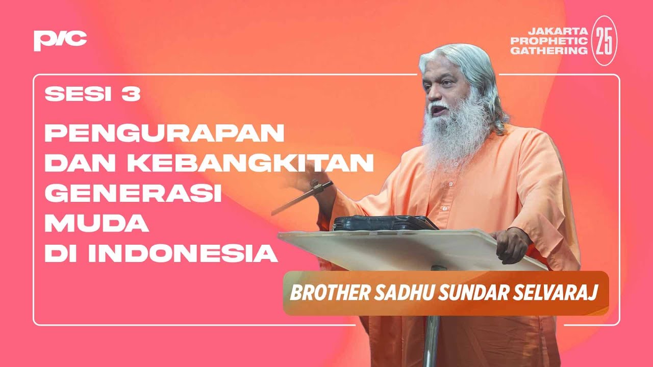 Brother Sadhu Sundar Selvaraj - Pengurapan dan Kebangkitan Generasi Muda di Indonesia (JPG2025)
