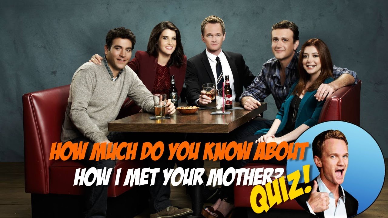 HOW I MET YOUR MOTHER QUIZ TRIVIA TEST | HOW WELL DO YOU REMEMBER HIMYM?