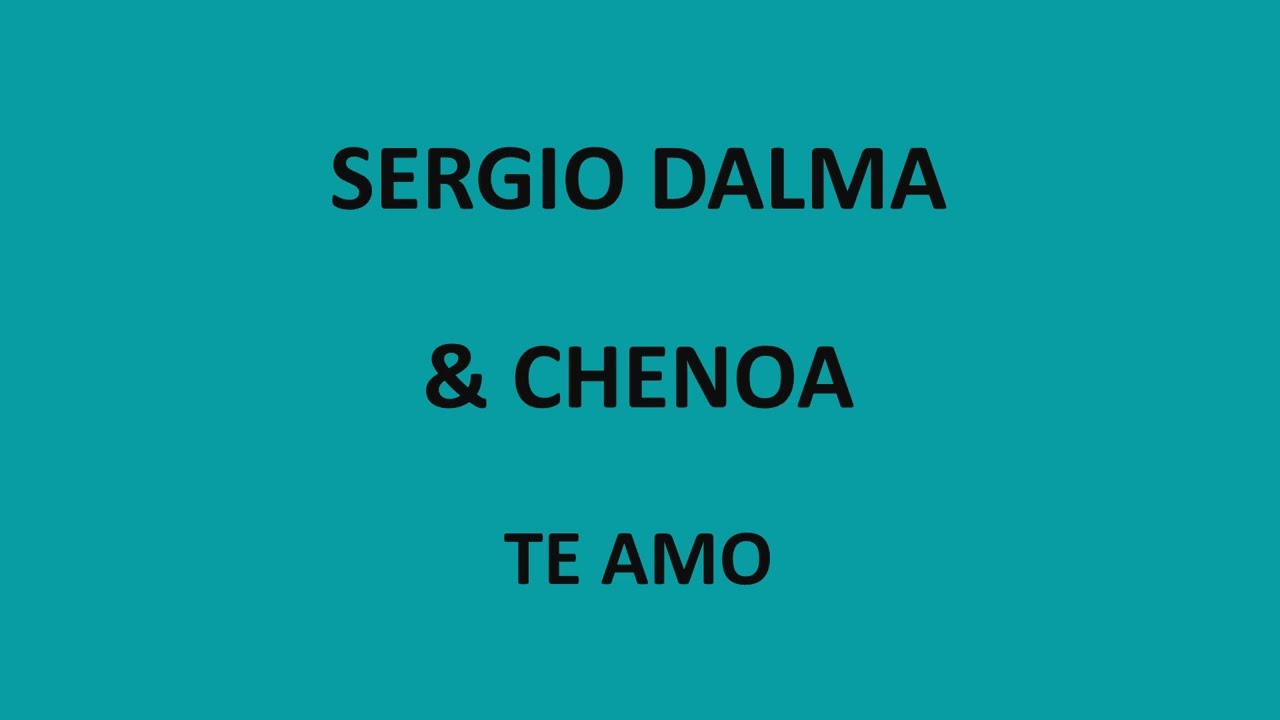 Sergio Dalma & Chenoa - Te amo (Letra/Lyrics)