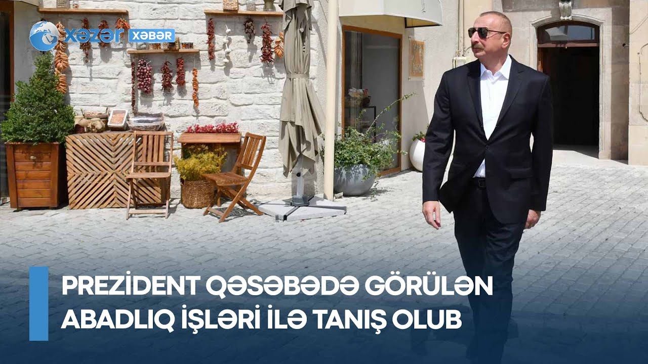 Ramanada ikinci hıyat başlayıb  - Prezident qəsəbədə görülən abadlıq işləri ilə tanış olub