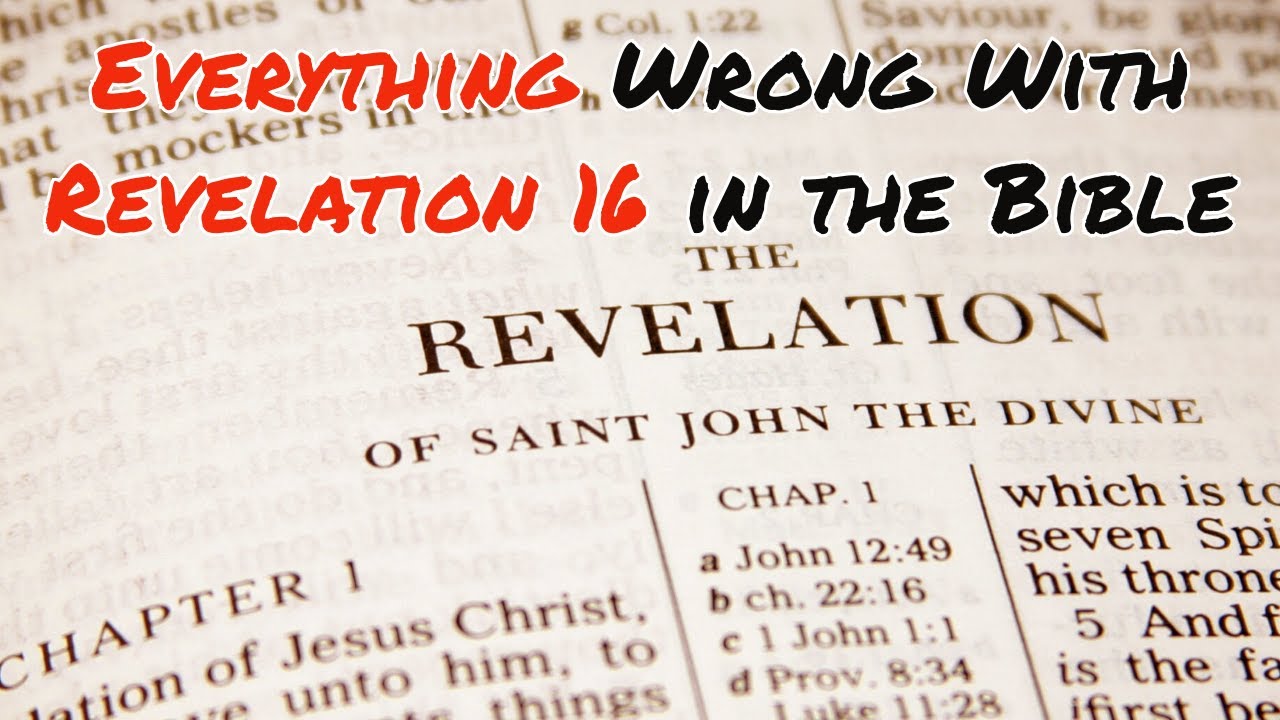 Everything Wrong With Revelation 16 in the Bible
