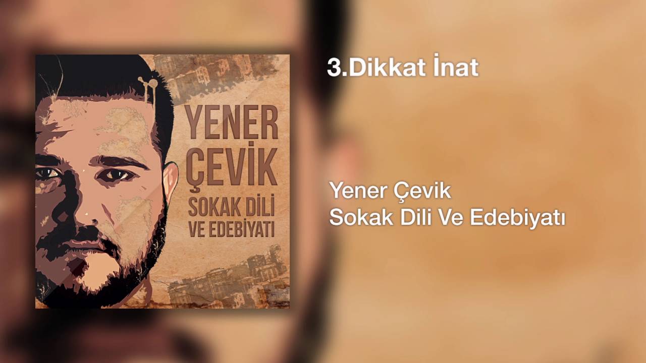 Yener &Ccedil;evik - Dikkat İnat ( Prod. Nasihat ) Aradığın ben değil, başkası başkan.
