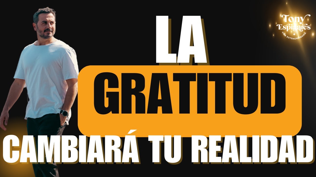 NO LO HAGAS SI QUIERES MEJORAR TU VIDA - EL PODER DE LA GRATITUD con @Tony Espigares Vida Extraordinaria