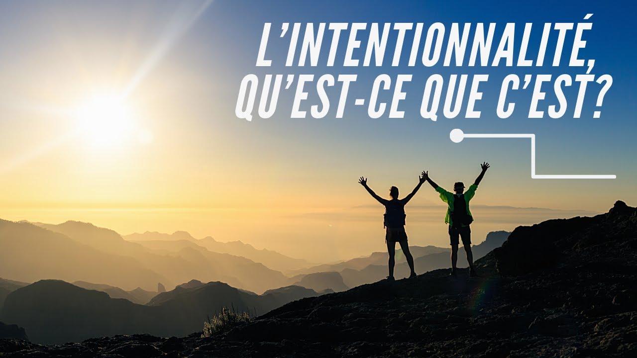L'intentionnalité, qu'est ce que c'est ?