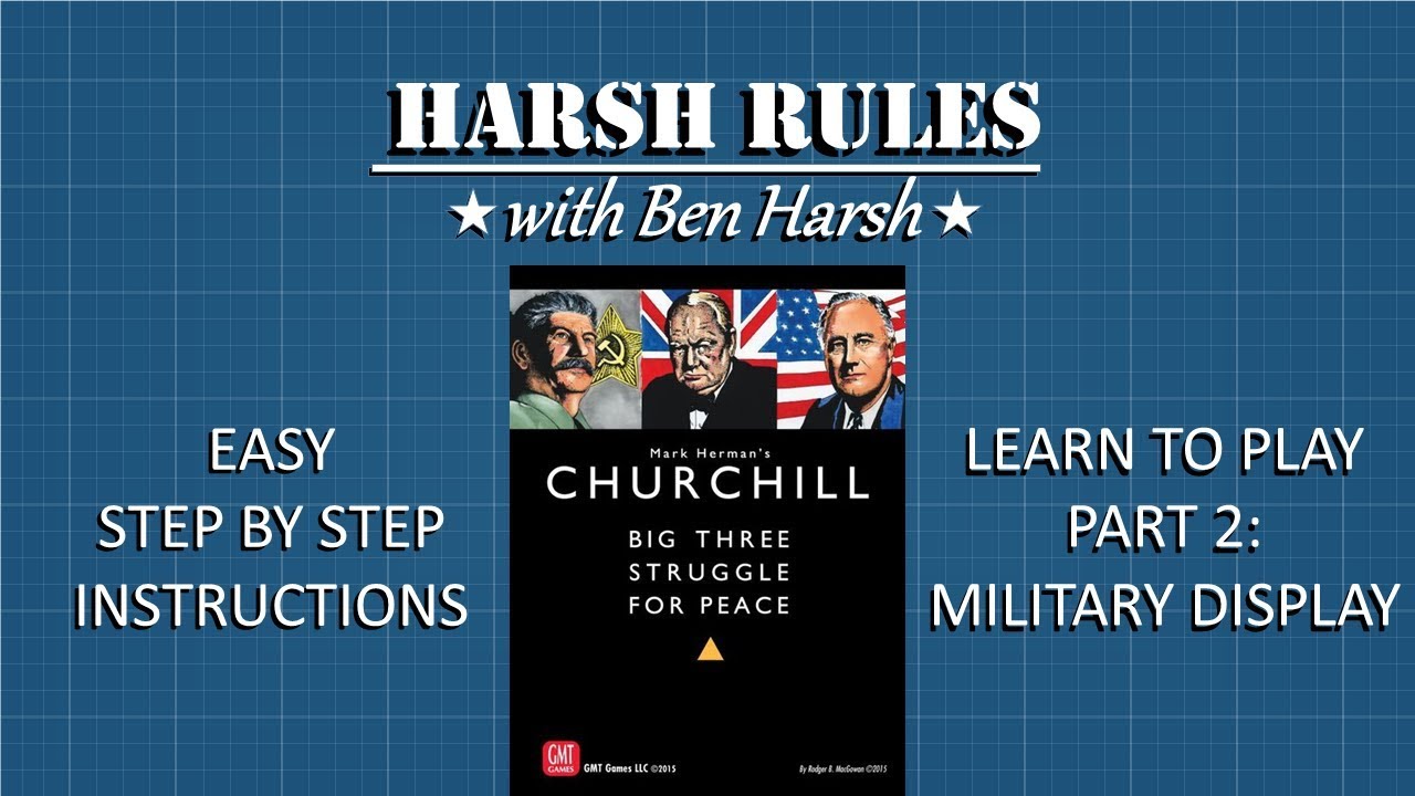 Harsh Rules - Learn to Play Churchill - Part 2