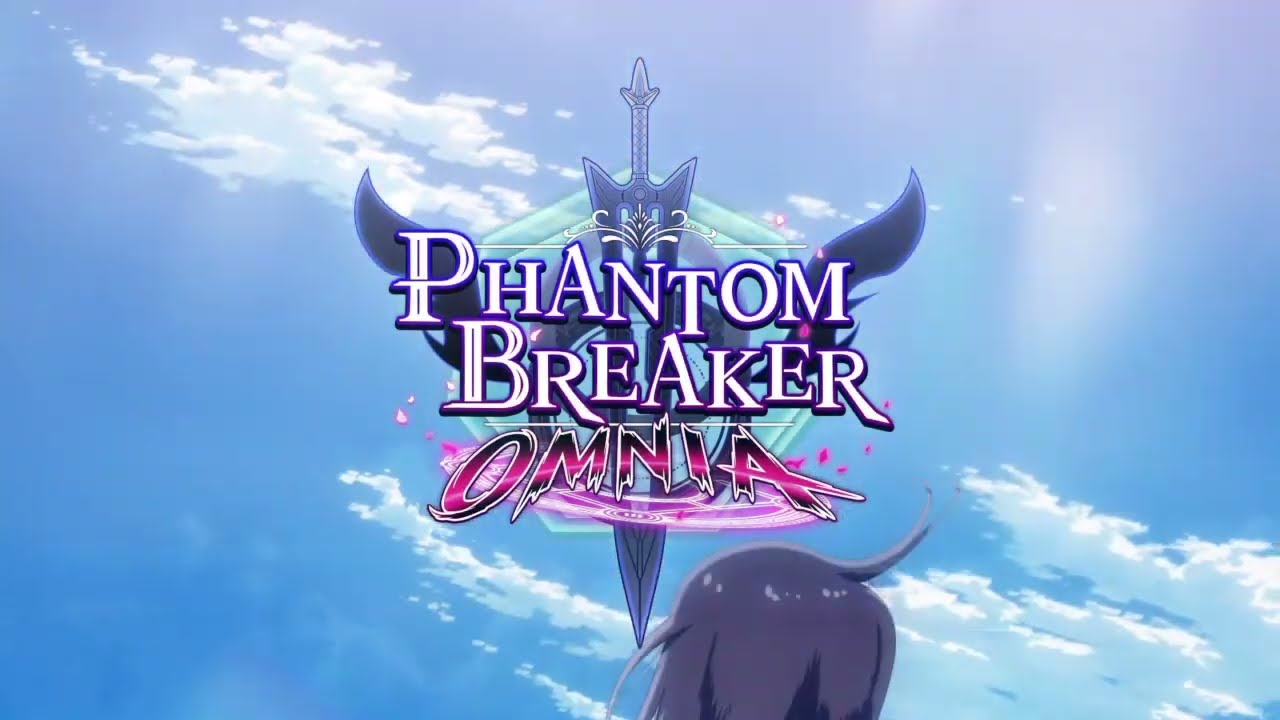 Phantom Breaker Omnia Opening
