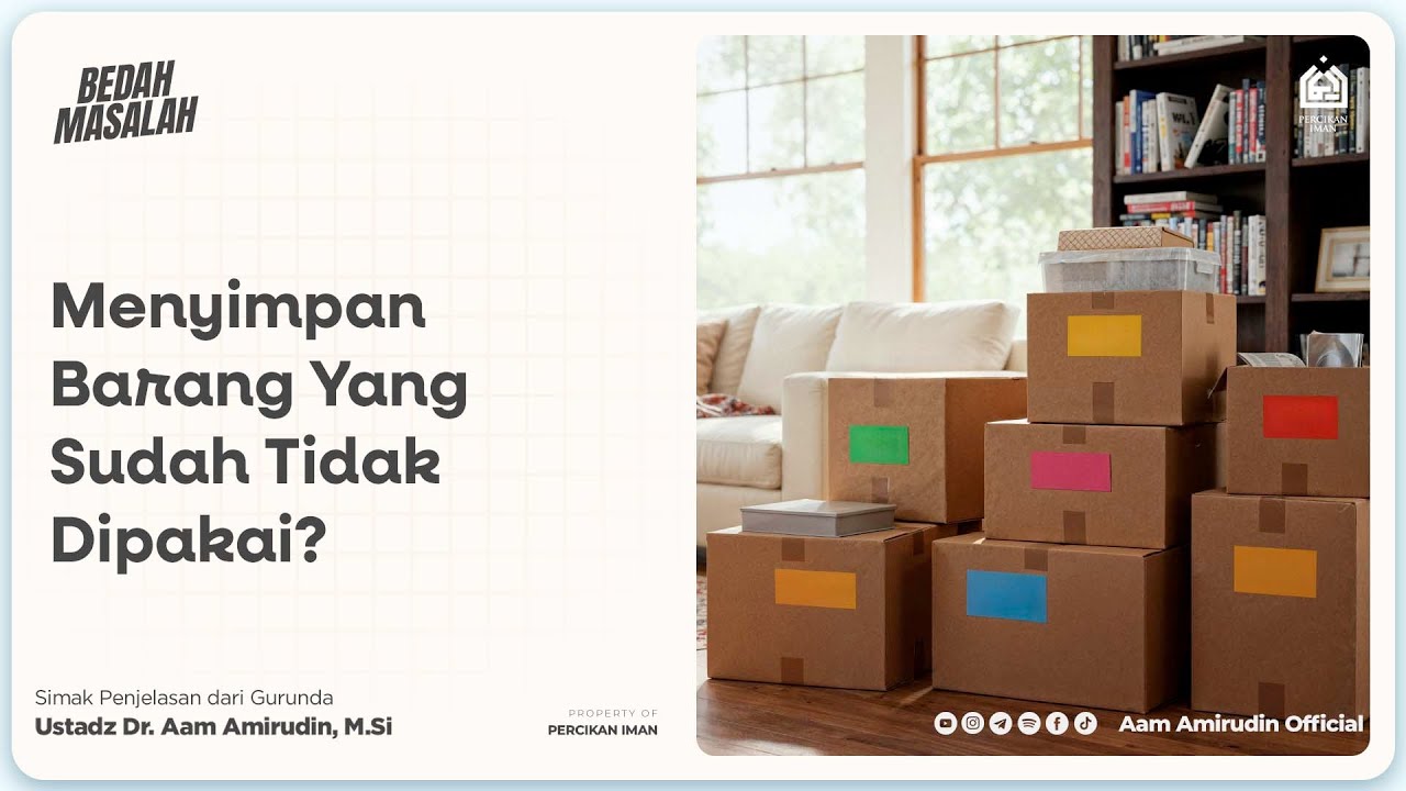 Bolehkah Menyimpan Barang Yang Sudah Tidak Dipakai? [BEDAH MASALAH]